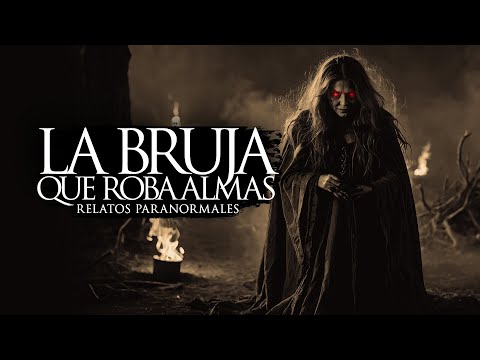 LA BRUJA QUE ROBA ALMAS (RELATOS DE TERROR)