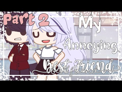 ☆ My Annoying Best Friend ☆ | Part 2 | RosieRosePlayzs |