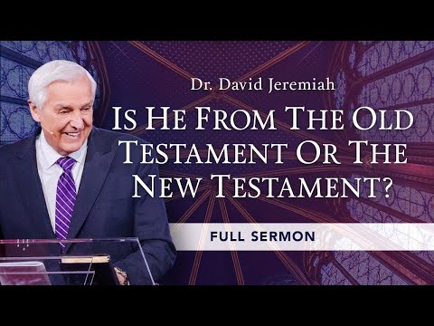 Is Jesus From the Old Testament or the New Testament? | Dr. David Jeremiah