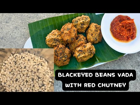 Alasandala Vada/ Lobia Vada/ Blackeyed beans Vada with Rayalaseema Erra Karam Chutney