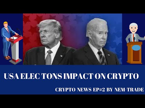 Potential Influence of US Elections on the Cryptocurrency  | Crypto News ep2  | Nem-Trade