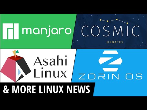 Manjaro 23.1, COSMIC Desktop, Fedora Asahi, Zorin 17, AlmaLinux, & more Linux news