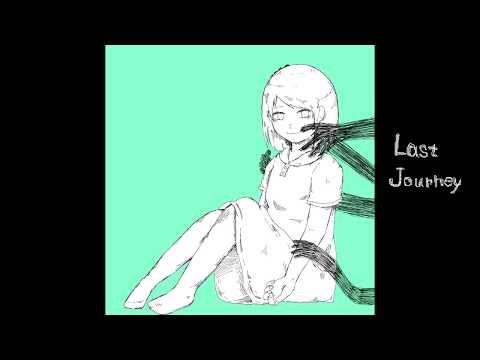 ラストジャーニー/ 初音ミク・flower  （last journey  /  Hatsune Miku ・flower）