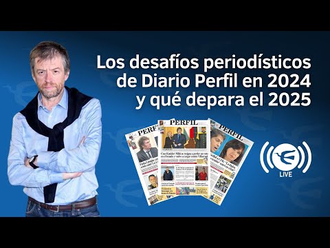 Los desafíos periodísticos de Perfil en 2024 y 2025 | WALTER CURIA EN PERFIL LIVE #5