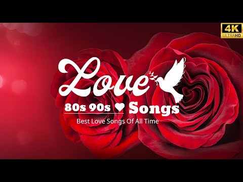 Top Best 100 Love Songs of All Time - Romantic Love Songs About Falling In Love