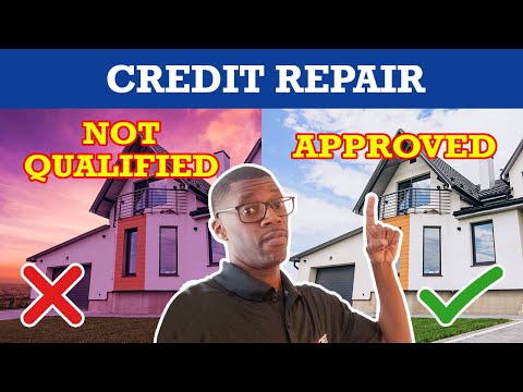 How To Fix Your Credit and Get Approved For a Home Loan