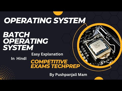 Lec - 1.2 Batch Operating System || Types of Operating System in Hindi