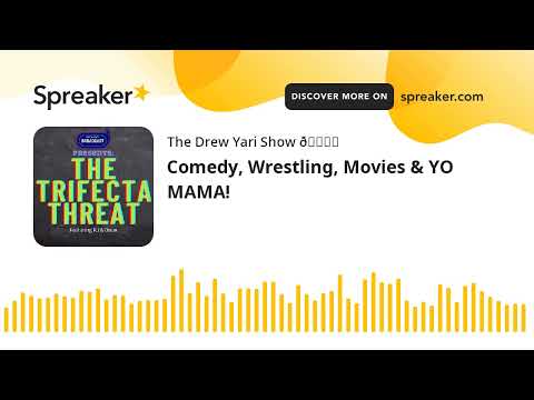 Comedy, Wrestling, Movies & YO MAMA!