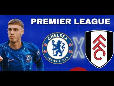 CHELSEA x FULHAM - PREMIERE LEAGUE | AO VIVO COM IMAGENS FC25