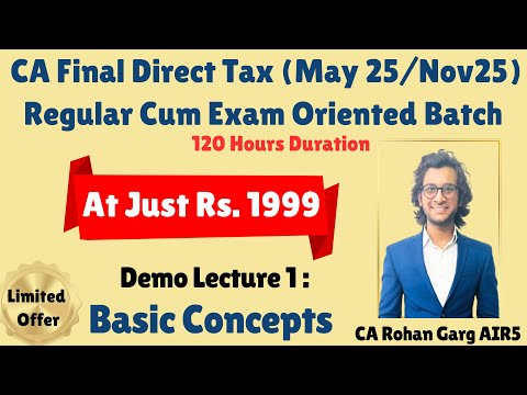 Demo Lecture 1: Basic Concepts CA Final DT May25/ Nov 25 at Just Rs. 1,999 |CA Rohan Garg AIR5|