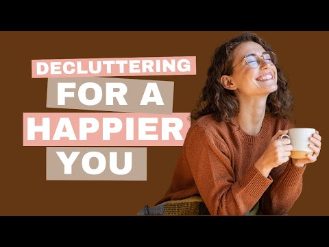 Decluttering For a Happier You | Lifestyle Tips