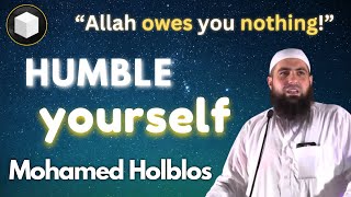 Mohamed Hoblos: Humble Yourself Now! | Islamic Lecture English