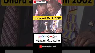 Uhuru Kenyatta and his mentor Daniel Arap Moi back in 2002