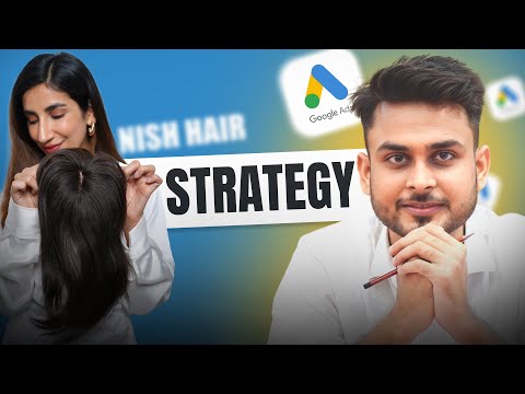 How to grow your BRAND like Nish Hair by using Google Ad Strategy | Aditya Singh