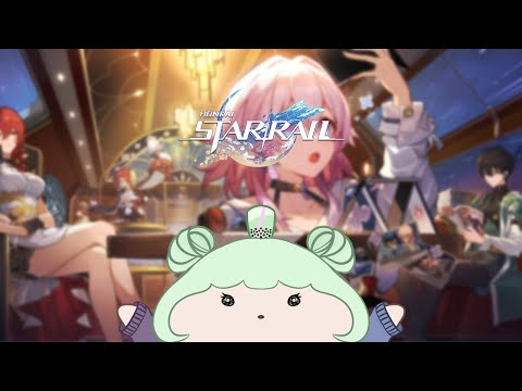 PLAYING HONKAI STAR RAIL AGAIN