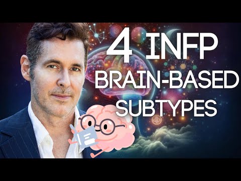 4 INFP Subtypes: Brain Patterns Explained by Dario Nardi (Dominant Creative Normalizing Harmonizing)