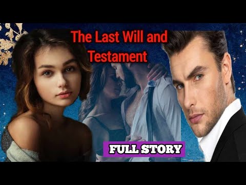 FULL STORY | THE LAST WILL AND TESTAMENT