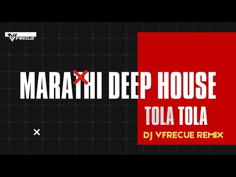 Tola Tola (Tu Hi Re) | DJ Vfrecue Remix | Marathi Deep House | Wedding | Trending 2024