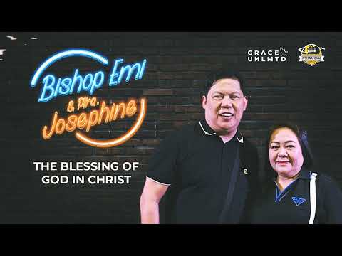 The Blessing of God in Christ // Bishop Emi Domingo / Feb 11