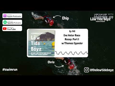 One Water Race Recap: Part I w/ Thomas Ogander | Low Tide Boyz, a Swimrun Podcast | Ep 143