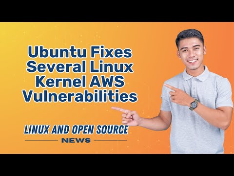 UBUNTU Fixes Several Linux Kernel AWS VULNERABILITIES I LINUX AND OPEN SOURCE NEWS 📰