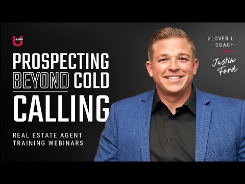 Top Prospecting Strategies for Real Estate Agents: Seller Leads Beyond Cold Calling | Glover U