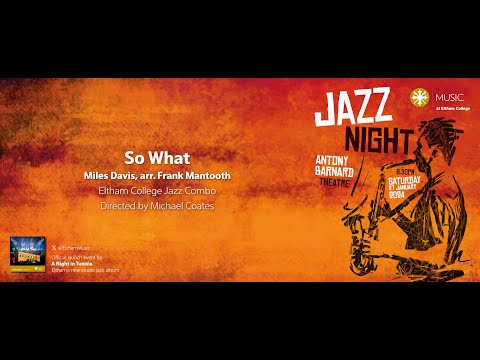 Eltham College Jazz Combo - So What; Miles Davis, arr. Frank Mantooth