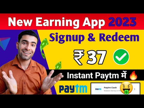 Best Earning App 2023 | Signup & Redeem ₹37 Instant Paytm Cash | New Earning App Today