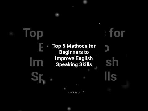 Top 5 methods for beginners to improve english speaking skills