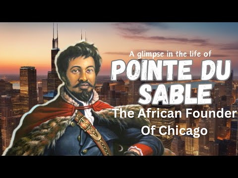 THE AFRICAN FOUNDER OF CHICAGO: JEAN BAPTISTE DU SABLES