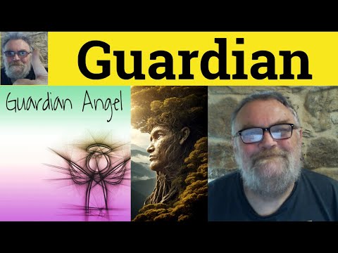 😎 Guardian Meaning - Guardian Examples - Guardian Defined - Guardian Definition - Guardian Angel