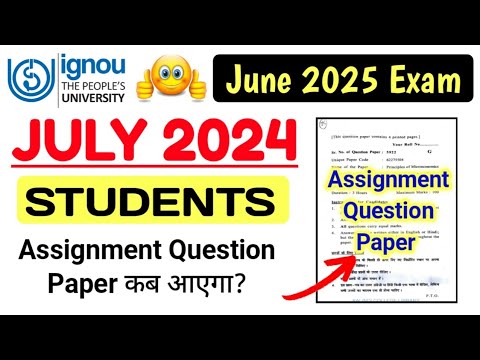 IGNOU July 2024 Students के लिए Assignment Question Paper कब आएगा? | IGNOU Assignment Last Date 2025