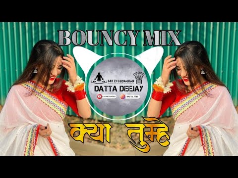 || KYA TUMHE || DJ SONG • BOUNCY MIX ITS DATTA STYLE