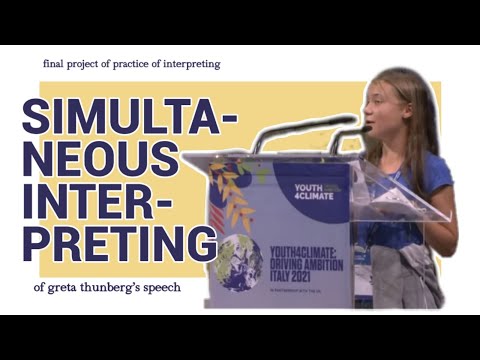 PRACTICE OF SIMULTANEOUS INTERPRETING (Greta Thunberg's Speech at Youth4Climate Pre-COP26)