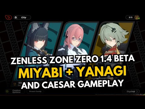 Miyabi, Yanagi & Caesar Gameplay Showcase - Zenless Zone Zero 1.4 Beta