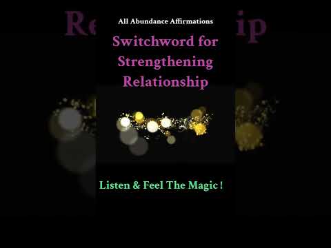 Switchword To Strengthen Relationship ! Magic Has No Logic !