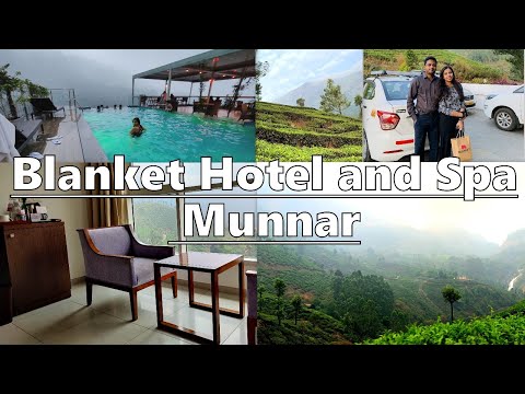 Blanket Hotel and Spa Munnar | Tea Garden stay Kerala