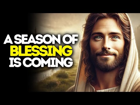 A Season of Blessing Is Coming | God Says | God Message Today | Gods Message Now | God Message