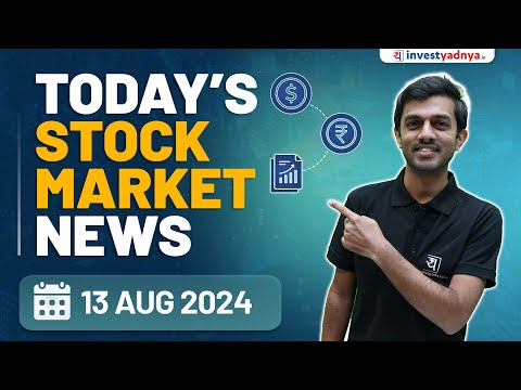 Today's Stock Market News - 13/08/2024 | Aaj ki Taaza Khabar