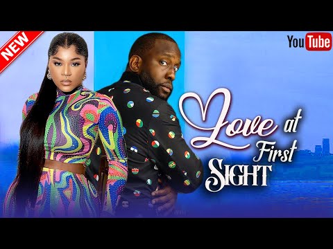 LOVE AT FIRST SIGHT - DESTINY ETIKO, RAY EMODI, LIZZY GOLD 2023 Nigerian African Movie