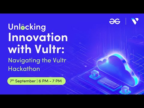 Unlocking Innovation with Vultr: Navigating the Vultr Hackathon