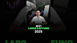 Best Large Cap Mutual Fund 2025