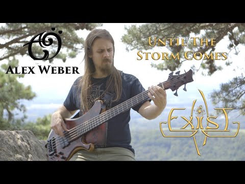 ALEX WEBER  - EXIST - UNTIL THE STORM COMES PLAY THROUGH