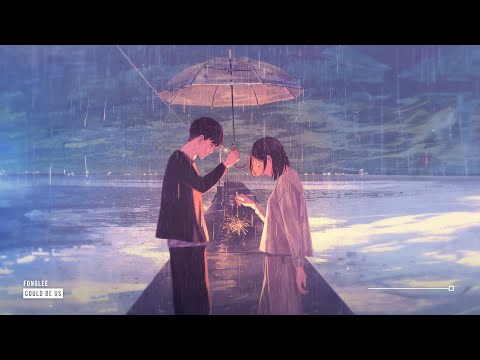 Fonglee - Could Be Us ♪