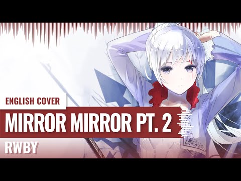 [Yukinami] Mirror Mirror Part 2 ~ ❄️ RWBY COVER ❄️