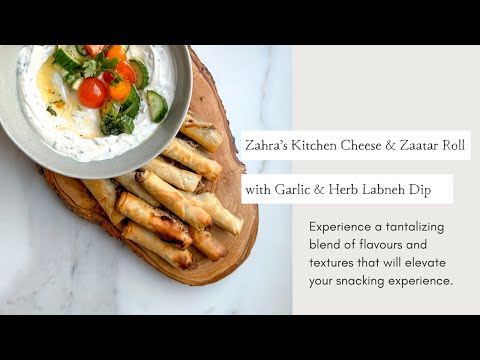 Zahra’s Kitchen: Cheese & Zaatar Roll with Garlic & Herb Labneh Dip