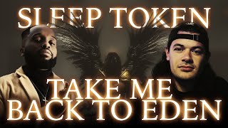 I HAD TO WATCH HIS REACTION AT THE END - TAKE ME BACK TO EDEN | SLEEP TOKEN | REACTION!