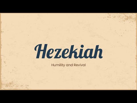 Hezekiah: Humility and Revival