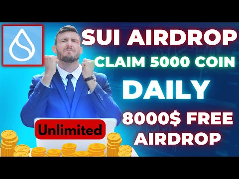 Sui Airdrop | Sui Free Airdrop | Claim $5000 - $10000 | Unlimited Sui Token Claim