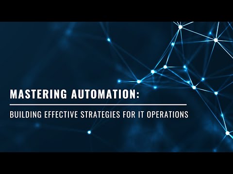 Mastering Automation  Building Effective Strategies for IT Operations